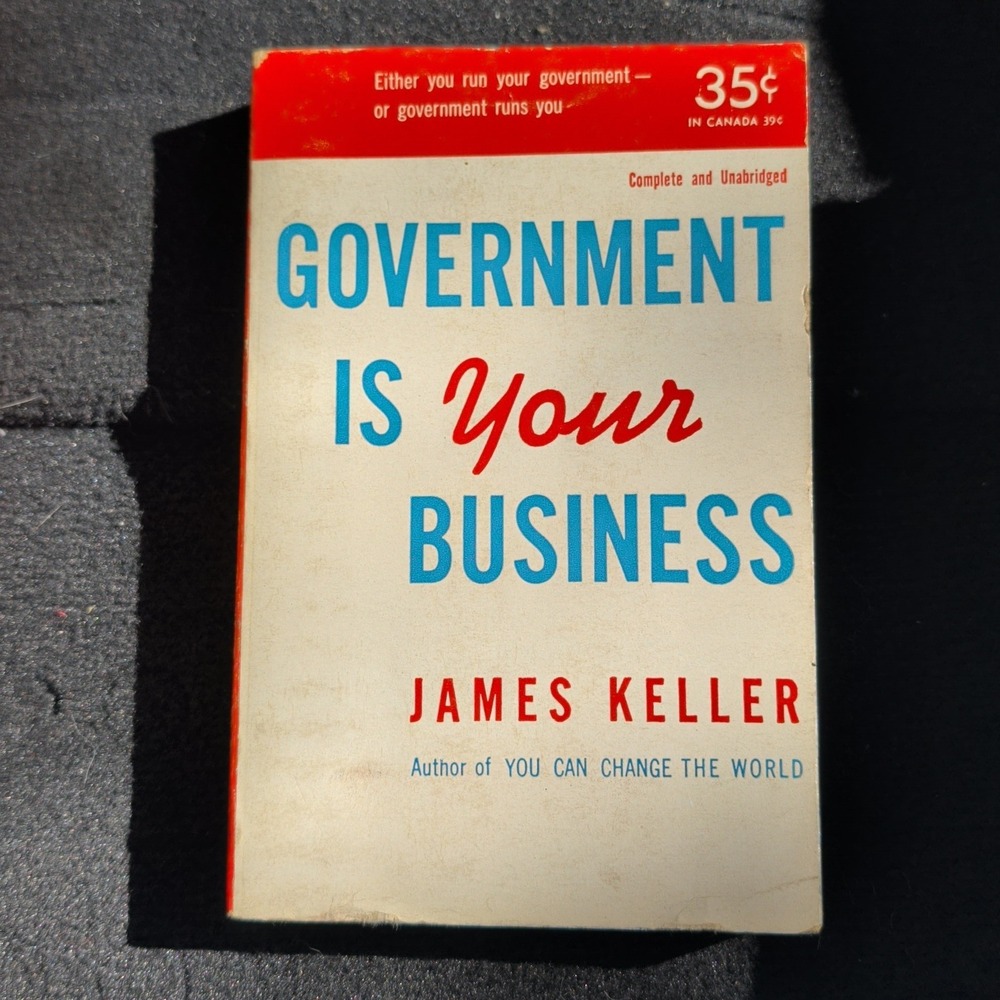 Government Is Your Business James Keller 1951 Vintage Paperback Book